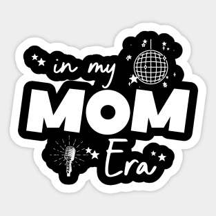 In My Mom Era Sticker